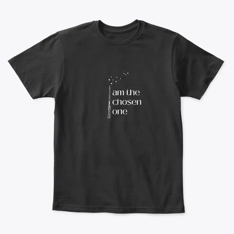 I Am The Chosen One T-Shirt