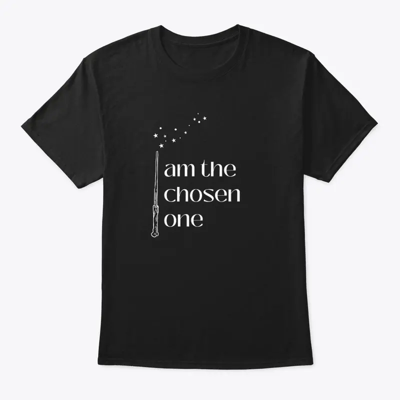 I Am The Chosen One T-Shirt