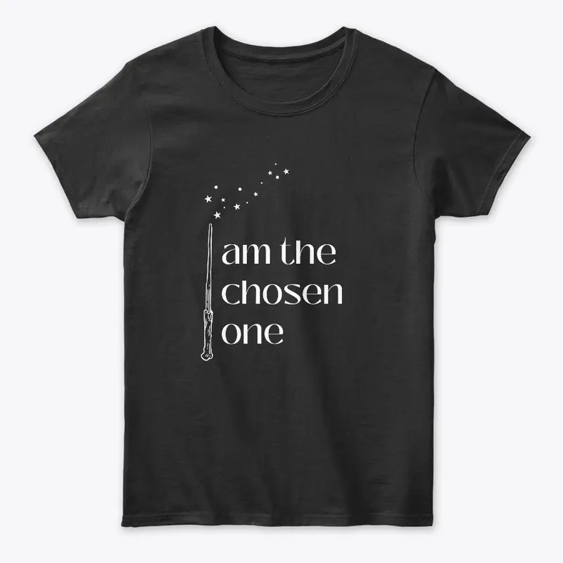 I Am The Chosen One T-Shirt