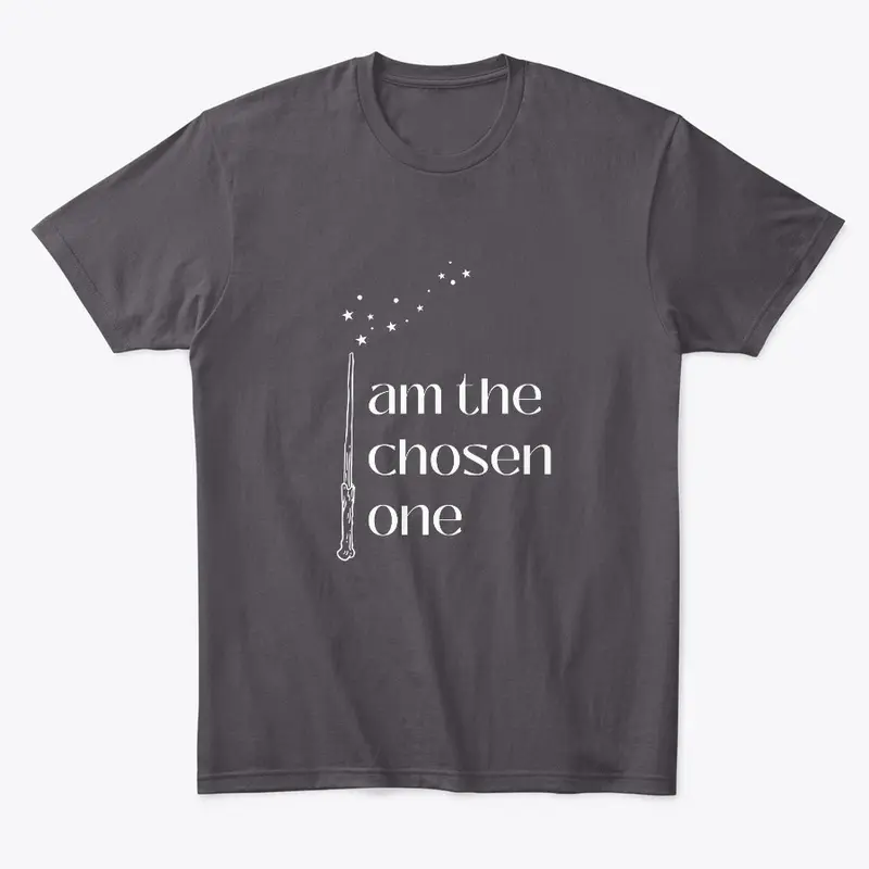 I Am The Chosen One T-Shirt